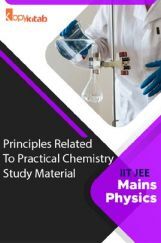 Principles Related To Practical Chemistry Study Material For IIT JEE Mains Chemistry Principles Related To Practical Chemistry Study Material For IIT JEE Mains Chemistry